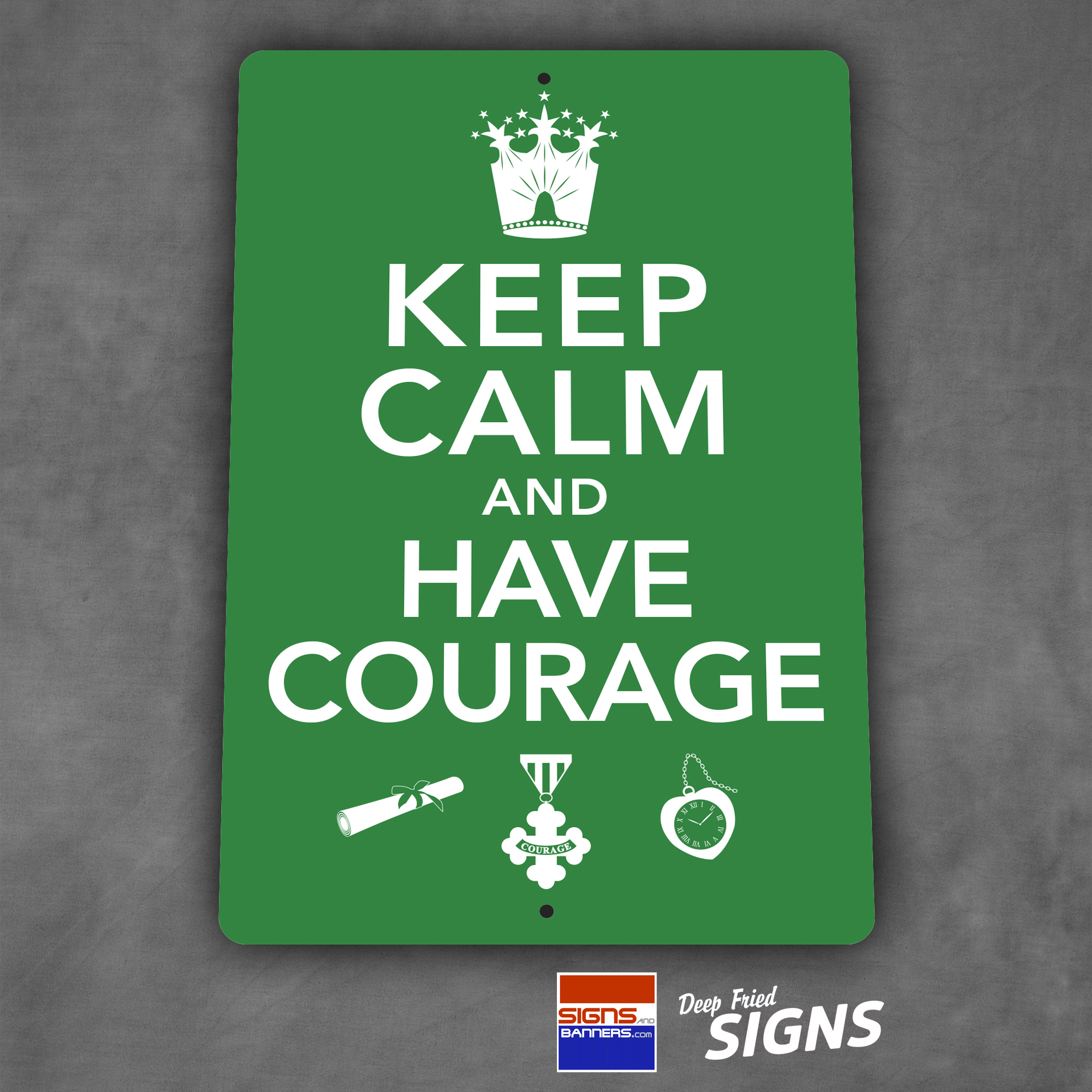 Keep Calm and Have Courage